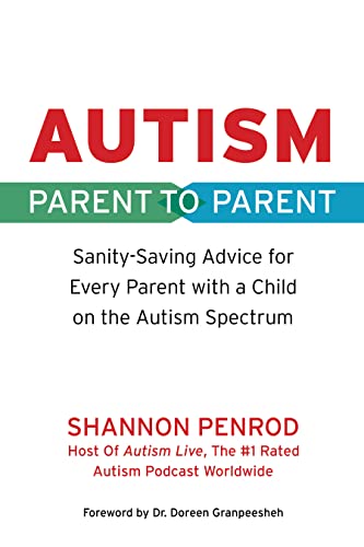 Autism Parent to Parent Sanity Saving Advice for Every Parent with a Child on  [Paperback]