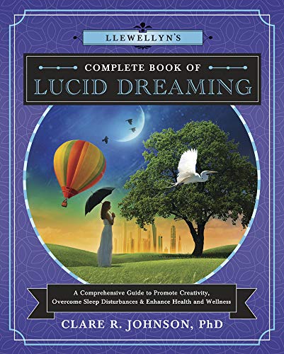 Llewellyn's Complete Book Of Lucid Dreaming A Comprehensive Guide To Promote Cr [Paperback]