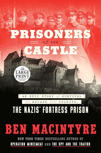 Prisoners of the Castle An Epic Story of Survival and Escape from Colditz, the  [Paperback]
