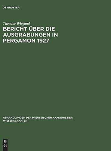 Bericht ber Die Ausgrabungen in Pergamon 1927  Aus Bericht ber Die Ausgrabun [Hardcover]
