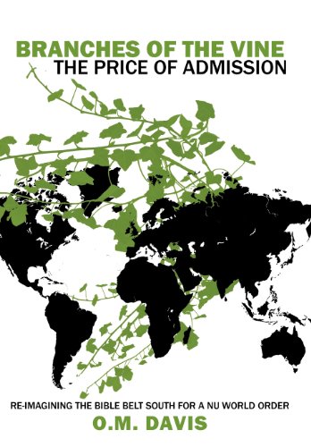 Branches of the Vine the Price of Admission  Re-Imagining the Bible Belt South [Hardcover]