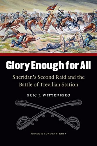 Glory Enough For All Sheridan's Second Raid And The Battle Of Trevilian Station [Paperback]