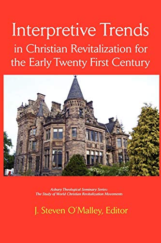 Interpretive Trends In Christian Revitalization For The Early Twenty First Centu [Paperback]