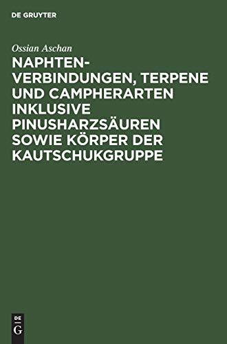 Naphtenverbindungen, Terpene und Campherarten inklusive Pinusharzsuren sowie K [Hardcover]