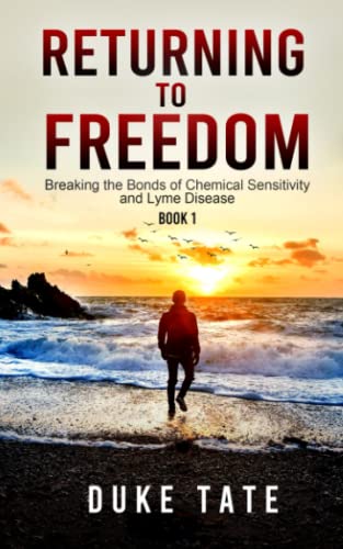 Return to Freedom  Breaking the Bonds of Chemical Sensitivities and Lyme Diseas [Paperback]