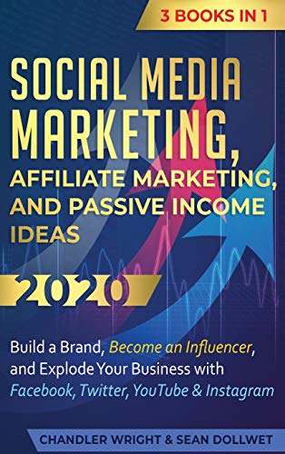 Social Media Marketing  Affiliate Marketing, and Passive Income Ideas 2020 3 B [Hardcover]