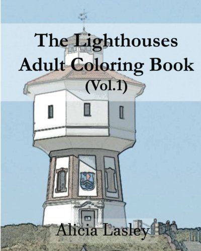The Lighthouses  Adult Coloring Book Vol.1 Lighthouse Sketches For Coloring (l [Paperback]