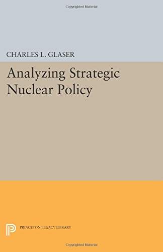 Analyzing Strategic Nuclear Policy [Paperback]