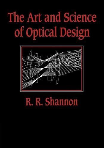 The Art and Science of Optical Design [Paperback]