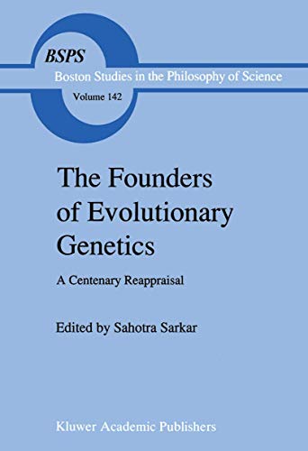 The Founders of Evolutionary Genetics A Centenary Reappraisal [Paperback]