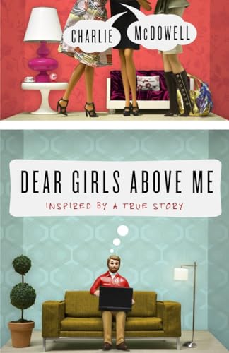 Dear Girls Above Me: Inspired by a True Story [Paperback]