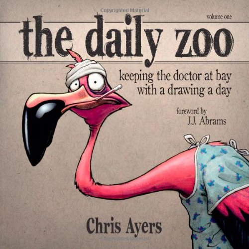 The Daily Zoo Keeping The Doctor At Bay With A Drawing A Day [Paperback]