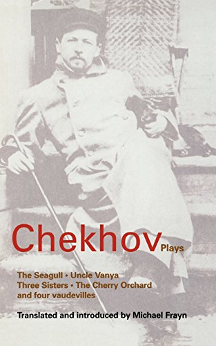 Chekhov Plays The Seagull Uncle Vanya Three Sisters The Cherry Orchard [Paperback]