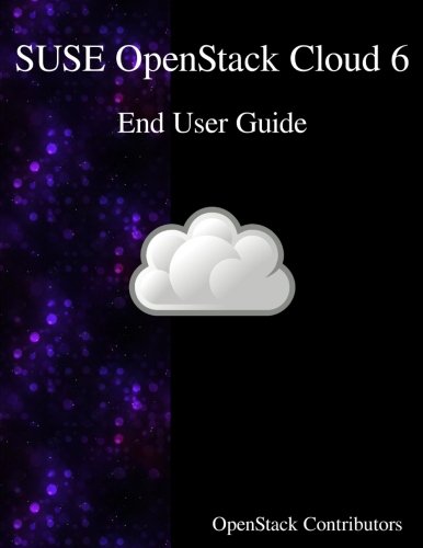 Suse Openstack Cloud 6 - End User Guide [Paperback]