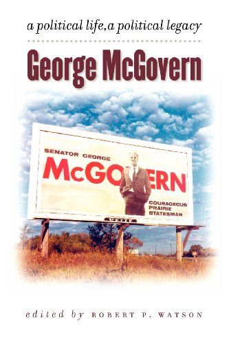 George Mcgovern A Political Life, A Political Legacy [Paperback]