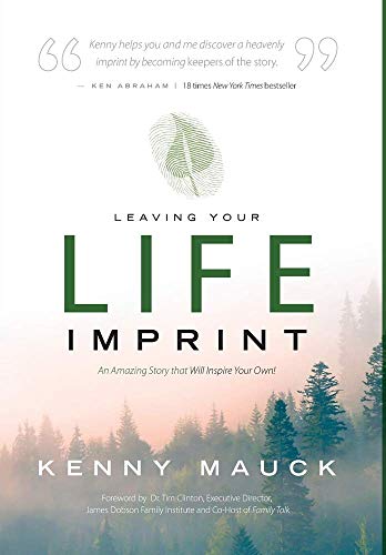 Leaving Your Life Imprint  A Legacy Story That Lives Beyond One's Lifetime [Hardcover]