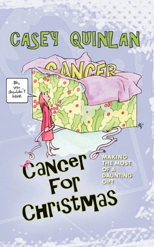 Cancer For Christmas Making The Most Of A Daunting Gift [Paperback]