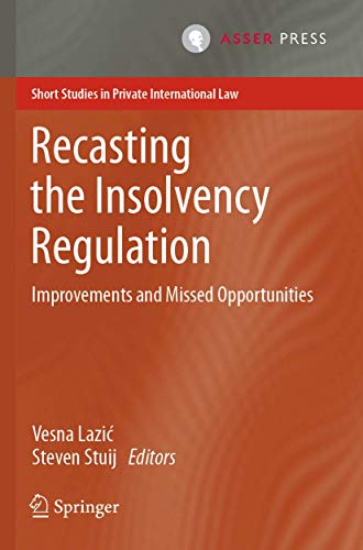 Recasting the Insolvency Regulation Improvements and Missed Opportunities [Paperback]