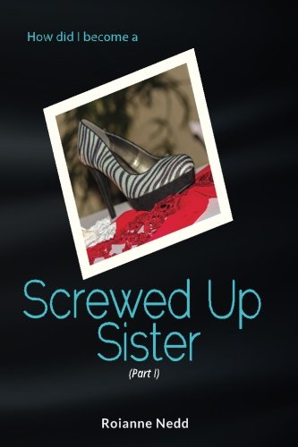 Screwed Up Sister - Part 1 (zavia Fraser Novels) (volume 1) [Paperback]