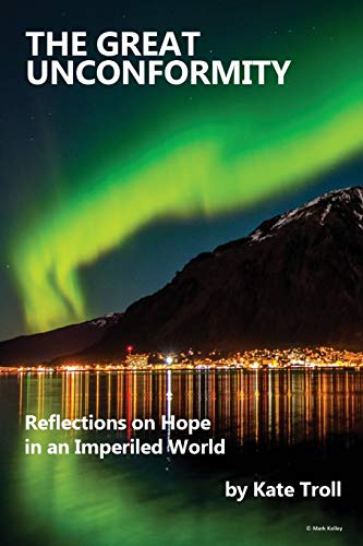 The Great Unconformity Reflections On Hope In An Imperiled World [Paperback]