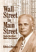 Wall Street to Main Street Charles Merrill and Middle-Class Investors [Hardcover]