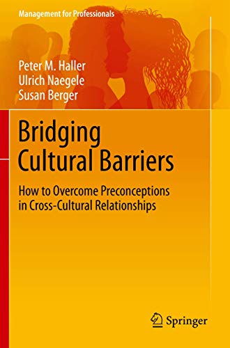 Bridging Cultural Barriers How to Overcome Preconceptions in Cross-Cultural Rel [Paperback]