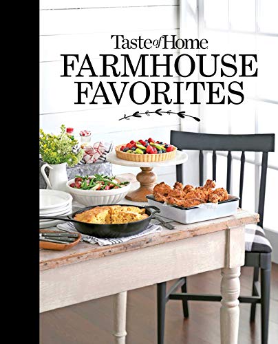 Taste of Home Farmhouse Favorites Set your table with the heartwarming goodness [Hardcover]