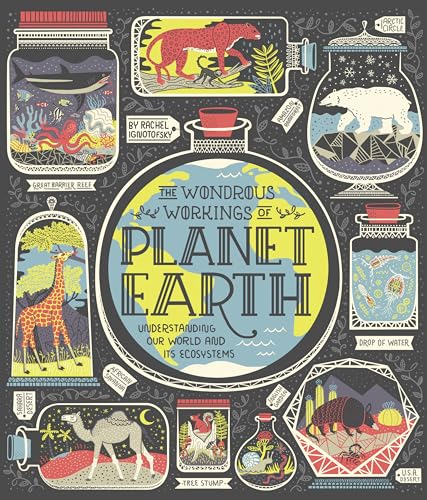 The Wondrous Workings of Planet Earth Understanding Our World and Its Ecosystem [Hardcover]