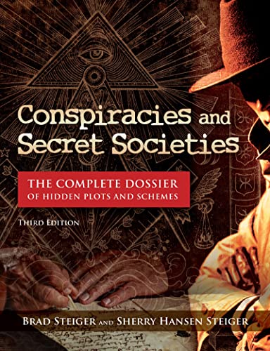 Conspiracies and Secret Societies The Complete Dossier of Hidden Plots and Sche [Hardcover]
