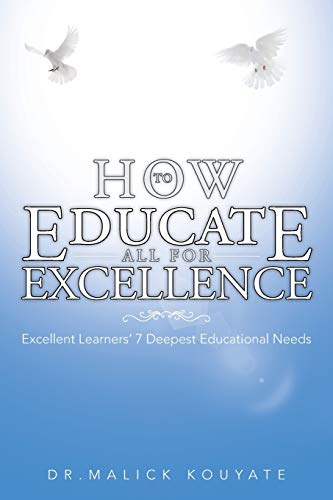 How To Educate All  For Excellence Excellent Learners' 7 Deepest Educational Ne [Paperback]