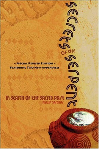 Secrets Of The Serpent, In Search Of The Sacred Past, Special Revised Edition Fe [Paperback]
