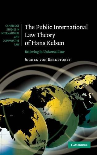 The Public International Law Theory of Hans Kelsen Believing in Universal Law [Hardcover]