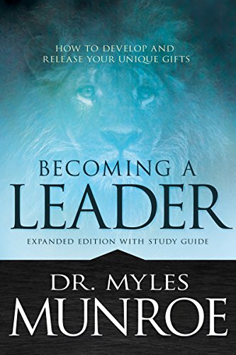 Becoming a Leader  How to Develop and Release Your Unique Gifts [Paperback]