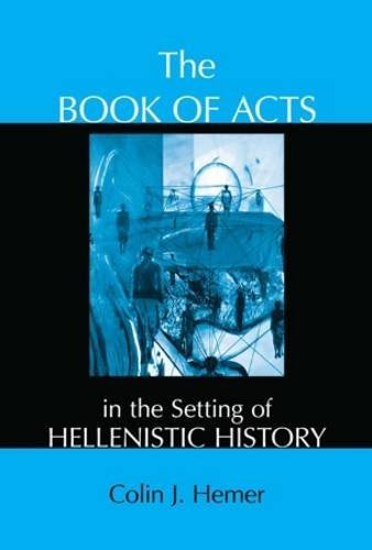 Book of Acts in the Setting of Hellenistic History [Paperback]