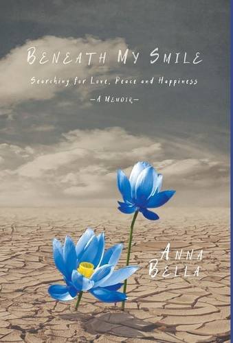 Beneath My Smile Searching For Love, Peace And Happiness [Hardcover]