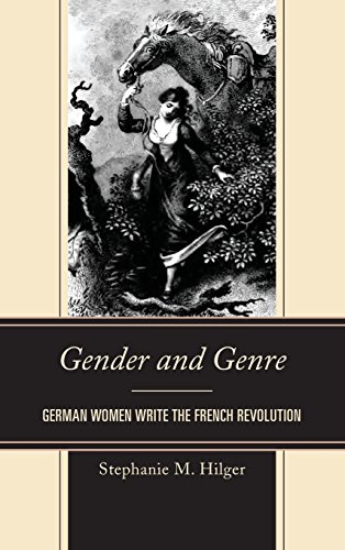 Gender and Genre German Women Write the French Revolution [Hardcover]