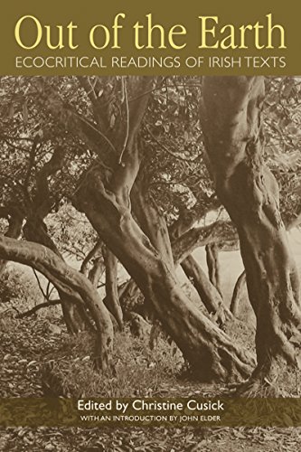 Out of the Earth Ecocritical Readings of Irish Texts [Hardcover]