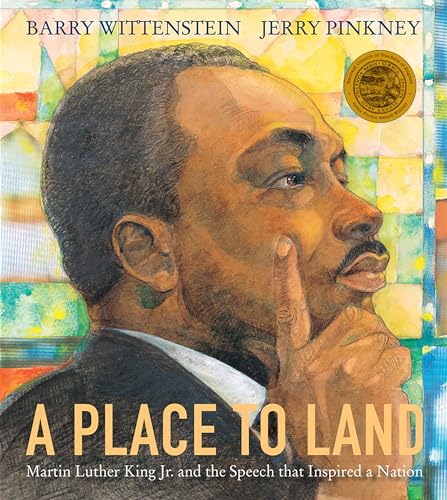 A Place to Land Martin Luther King Jr. and the Speech That Inspired a Nation [Hardcover]
