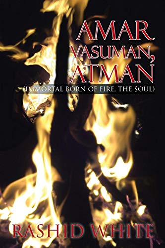 Amar Vasuman, Atman  (Immortal Born of Fire, the Soul) [Paperback]