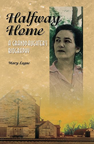 Halfway Home A Granddaughters Biogrpahy [Paperback]