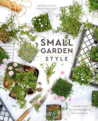 Small Garden Style A Design Guide for Outdoor Rooms and Containers [Hardcover]