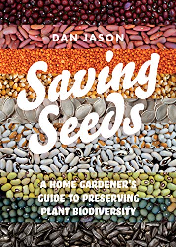 Saving Seeds A Home Gardeners Guide to Preserving Plant Biodiversity [Paperback]