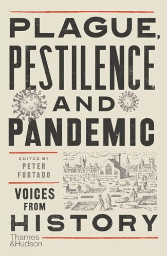 Plague, Pestilence and Pandemic Voices from History [Paperback]