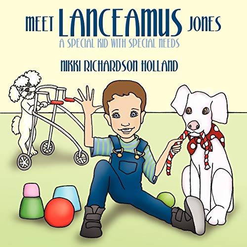 Meet Lanceamus Jones A Special Kid With Special Needs [Paperback]