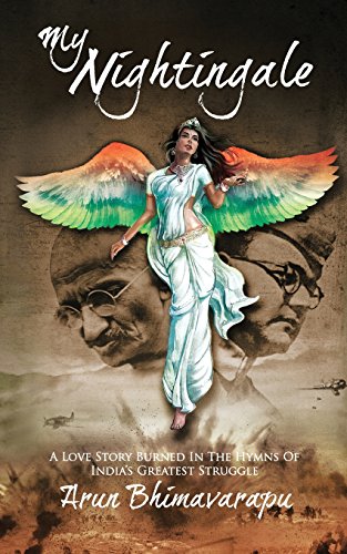 My Nightingale A Love Story Burned In The Hymns Of India's Greatest Struggle [Paperback]