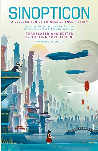 Sinopticon 2021 A Celebration of Chinese Science Fiction [Paperback]