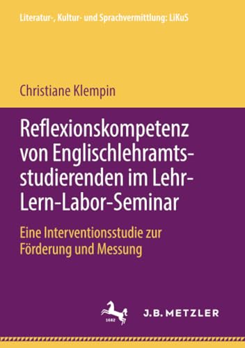 Reflexionskompetenz von Englischlehramtsstudierenden im Lehr-Lern-Labor-Seminar [Paperback]
