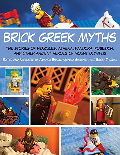 Brick Greek Myths The Stories of Heracles, Athena, Pandora, Poseidon, and Other [Paperback]