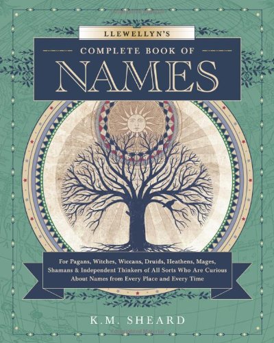 Llewellyn's Complete Book Of Names For Pagans, Witches, Wiccans, Druids, Heathe [Paperback]