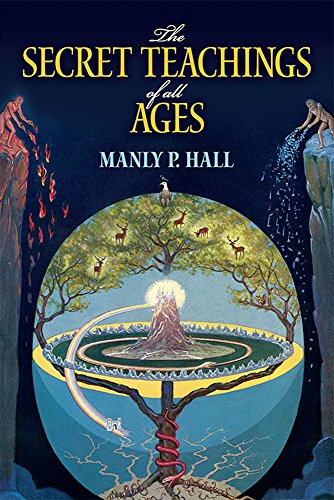 The Secret Teachings of All Ages An Encyclopedic Outline of Masonic, Hermetic,  [Paperback]
